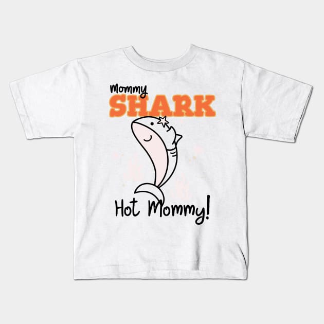 Hot mum, mommy shark hot mommy, cute mum illustration Kids T-Shirt by MarJul